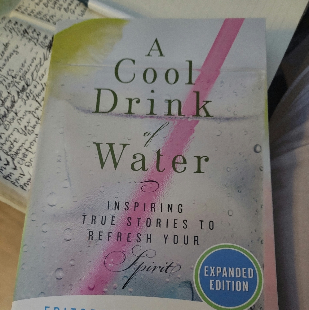 EXPANDED EDITION OF " COOL DRINK OF WATER"- INSPIRING TRUE STORIES